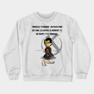 New technique: we pass for idiots, the others laugh, and we hit. It's new. Crewneck Sweatshirt